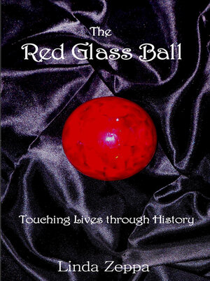cover image of The Red Glass Ball: Touching Lives Through History